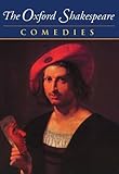 Cover of The Complete Oxford Shakespeare: Volume II: Comedies (The Oxford Shakespeare)