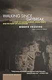 Walking Since Daybreak : A Story of Eastern Europe, World War II, and the Heart of Our Century by Modris Eksteins