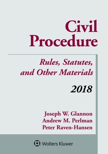 Civil Procedure: Rules, Statutes, and Other Materials 2018 (Supplements)