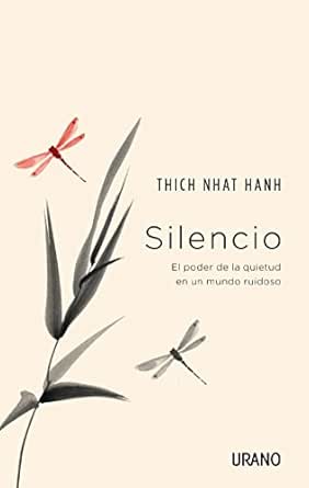 Amazon Com Silencio El Poder De La Quietud En Un Mundo Ruidoso Crecimiento Personal Spanish Edition Ebook Hanh Thich Nhat Marti Perez Nuria Kindle Store