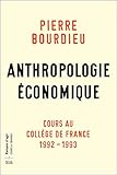 Anthropologie économique : Cours au Collège de France 1992-1993 by