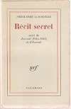 Recit secret suivi de journal ( 1944 - 1945 ) et d'exorde.