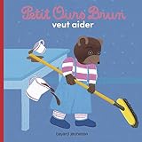 Petit Ours Brun: Petit Ours Brun veut aider by 