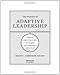 The Practice of Adaptive Leadership: Tools and Tactics for Changing Your Organization and the World - Book by Ronald A. Heifetz