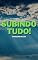 Livro SUBINDO TUDO