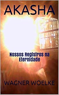 Livro AKASHA: Nossos Registros na Eternidade