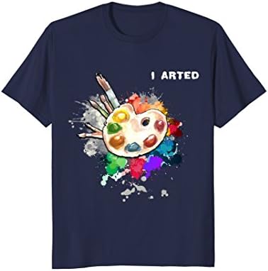 Mens I Arted Funny Art T-Shirt Cool Graphic Colorful Artist Gift Large Navy