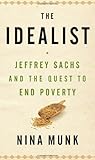 The Idealist: Jeffrey Sachs and the Quest to End Poverty