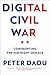 Digital Civil War: Confronting the Far-Right Menace by Peter Daou