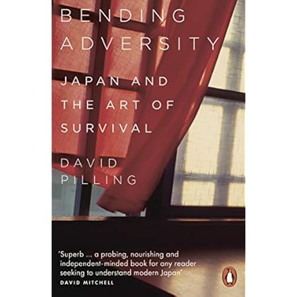 Bending Adversity: Japan and the Art of Survival - Second Edition Bending Adversity: Japan and the Art of Survival - Second Edition
