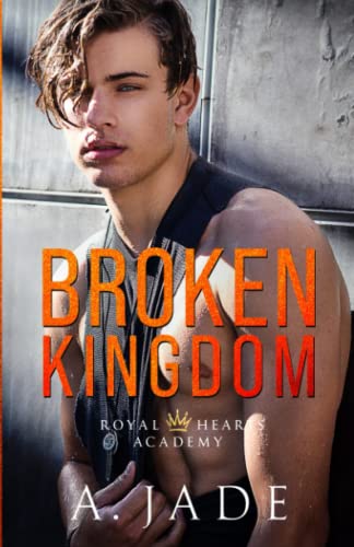 Broken Kingdom: Royal Hearts Academy, Book 4