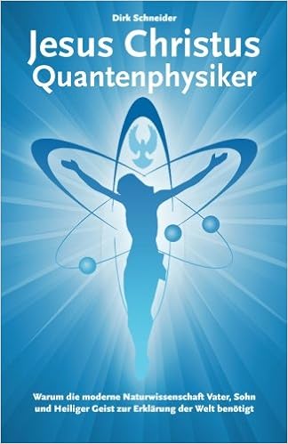 Jesus Christus Quantenphysiker Warum Die Moderne - 