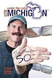 Under The Radar Michigan: The Next 50 by Tom Daldin, Jim Edelman