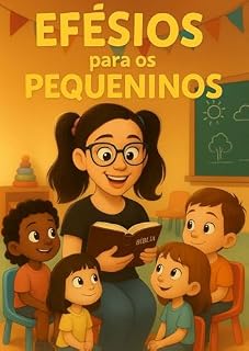 Livro Efésios para os pequeninos: Lição 1: Somos escolhidos por Deus (Efésios para os pequeninos: Identidade cristã)