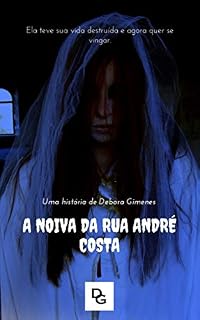 Livro A NOIVA DA RUA ANDRÉ COSTA (Um Caso de Paula Oliveia Livro 2)
