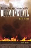 Becoming Evil: How Ordinary People Commit Genocide and Mass Killing