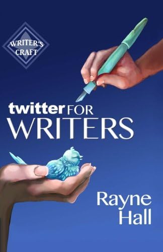 Twitter for Writers (Writer's Craft) (Volume 8)