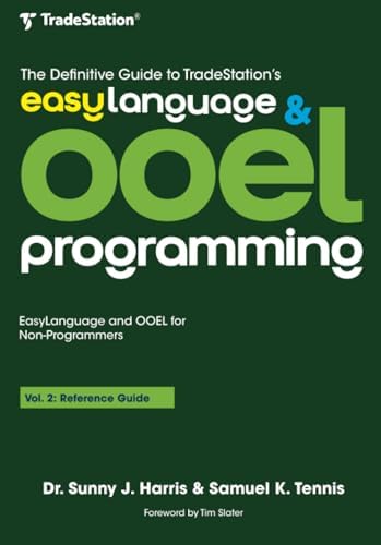 The Definitive Guide to TradeStation's EasyLanguage & OOEL