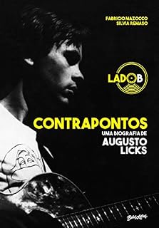 Livro Contrapontos: uma biografia de Augusto Licks - lado B