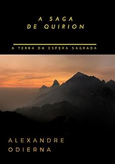 Livro A SAGA DE QUIRION: A Terra da Esfera Sagrada