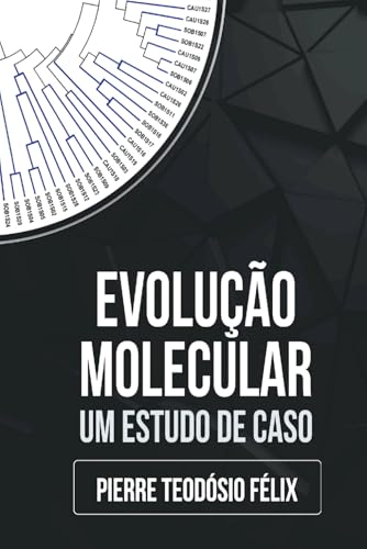 EVOLUÇÃO MOLECULAR: um estudo de caso (Portuguese Edition)