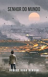 Livro Senhor do mundo: Um romance apocalíptico com um futuro distópico