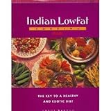 Indian Lowfat Cooking: The Key to a Healthy and Exotic Diet by 