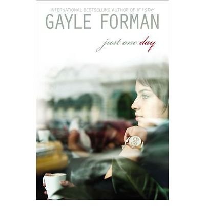 [ { JUST ONE DAY } ] by Forman, Gayle (AUTHOR) Jan-08-2013 [ Hardcover ]