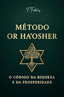 Livro Método Or' Haosher: O Código da Riqueza e Prosperidade