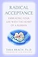Radical Acceptance: Embracing Your Life With the Heart of a Buddha