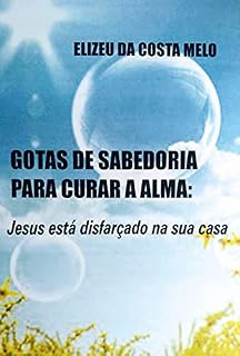 Livro Gotas de Sabedoria Para Curar a Alma
