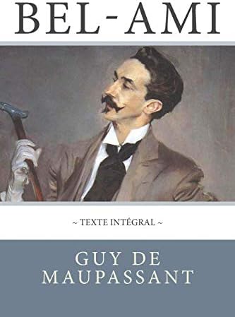 Bel-Ami de Maupassant, en texte intégral