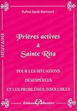 Prières actives pour situations désespérées & problèmes insolubles par les mérites de Sainte R by 