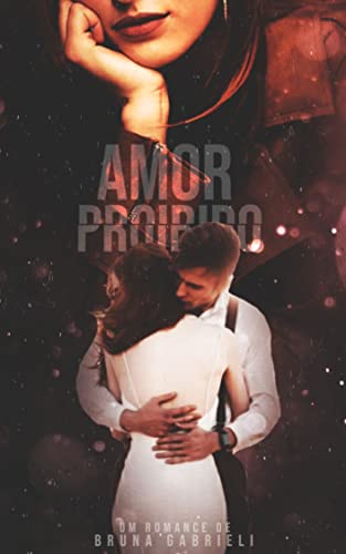 Amor Proibido - eBook, Resumo, Ler Online e PDF - por Gabrieli, Bruna