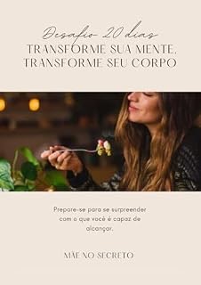 Livro Desafio 20 dias: Transforme sua mente - Transforme seu corpo
