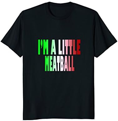 FUNNY IM A LITTLE MEATBALL T-SHIRT Proud Italian Pride Italy