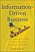 Information-Driven Business: How to Manage Data and Information for Maximum Advantage