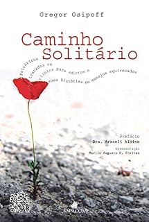 Livro Caminho Solitário: Psicóticos tratados na clínica para adictos e suas histórias em manejos equivocados