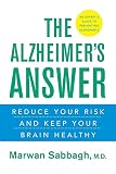 The Alzheimer's Answer: Reduce Your Risk and Keep Your Brain Healthy by Marwan Sabbagh