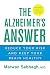 The Alzheimer's Answer: Reduce Your Risk and Keep Your Brain Healthy by Marwan Sabbagh