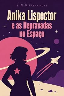 Livro Anika Lispector e as Depravadas no Espaço