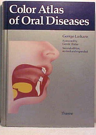 Color Atlas ofOral Diseases, by George Laskaris Color Atlas ofOral Diseases, by George Laskaris
