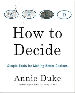 How to Decide: Simple Tools for Making Better Choices book cover