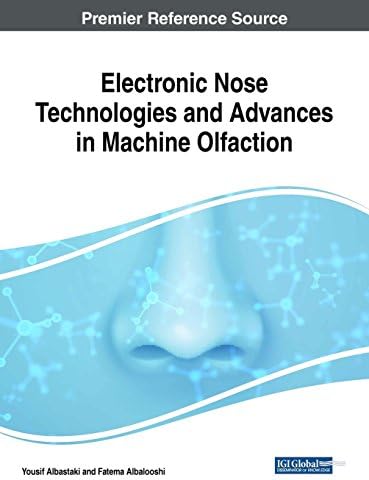 Electronic Nose Technologies and Advances in Machine Olfaction (Advances in Computer and Electrical Engineering)