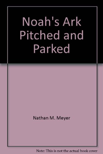 Noah's Ark Pitched and Parked 0884690393 Book Cover