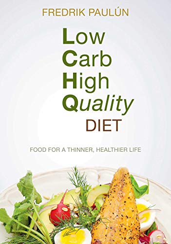 Low Carb High Quality Diet: Food for a Thinner, Healthier Life by Fredrik Paulún