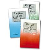 Faith of the Early Fathers: Three-Volume Set