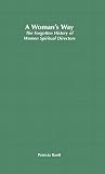 A Woman's Way: The Forgotten History of Women Spiritual Directors by P. Ranft