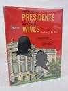 George E. Ross KNOW YOUR PRESIDENTS AND THEIR WIVES 1960 Rand McNally, NY HC/DJ