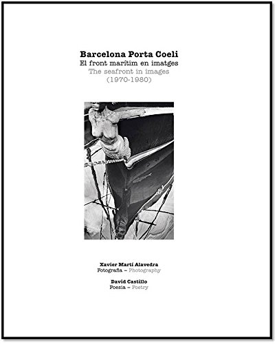 Barcelona Porta Coeli. : El front marítim en imatges (1970-1980) (Catalan Edition)